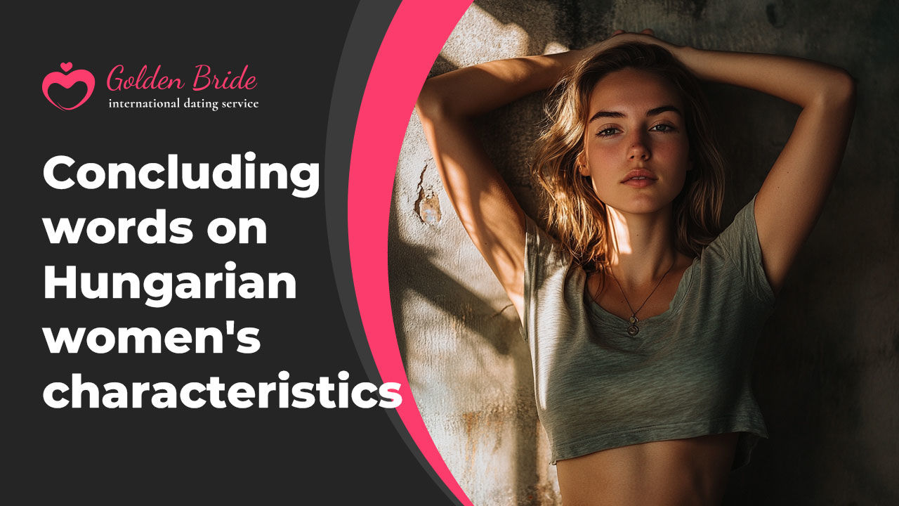 Concluding words on Hungarian women’s characteristics