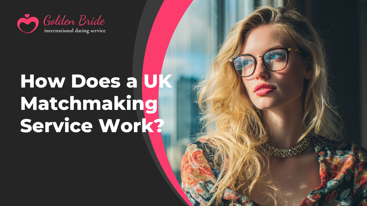 How Does a UK Matchmaking Service Work?