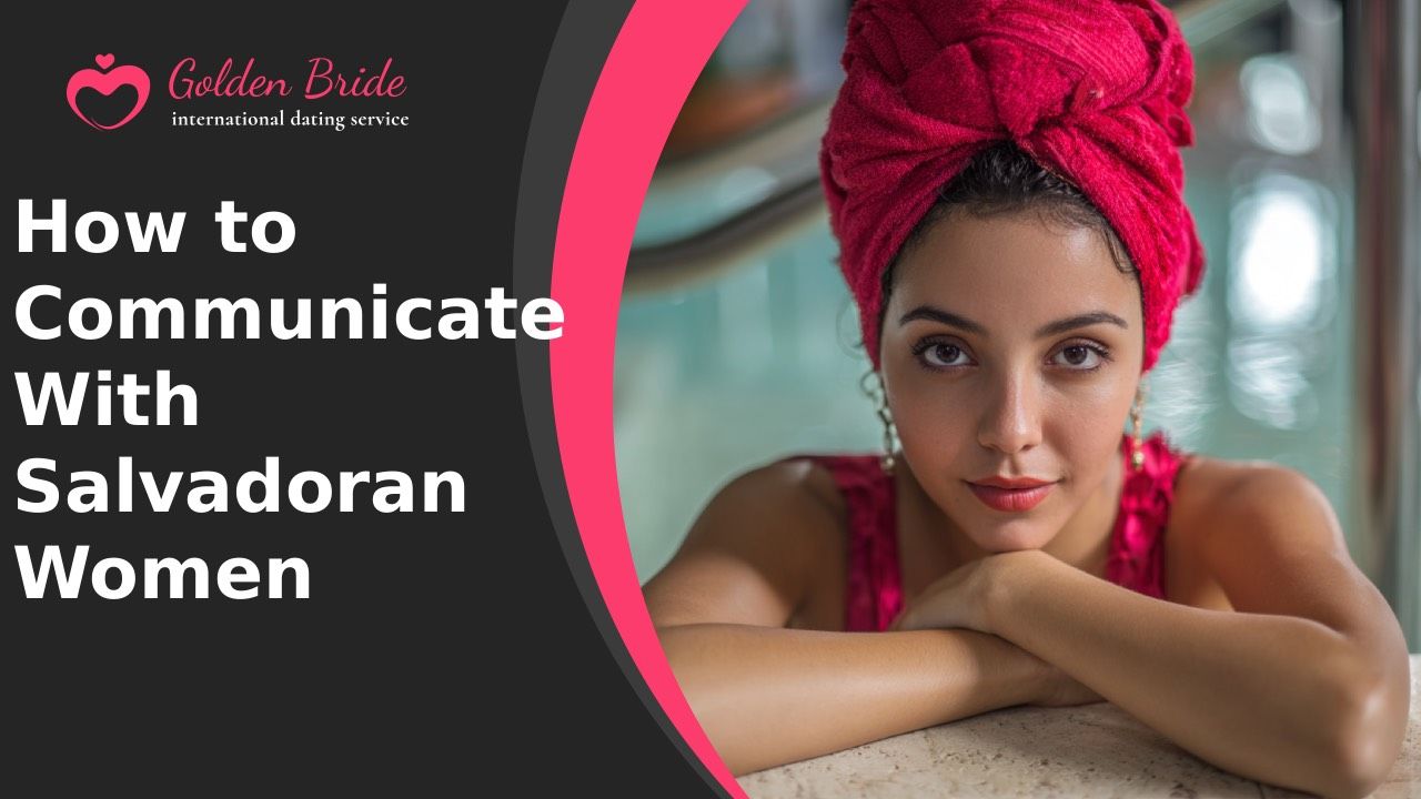How to Communicate With Salvadoran Women