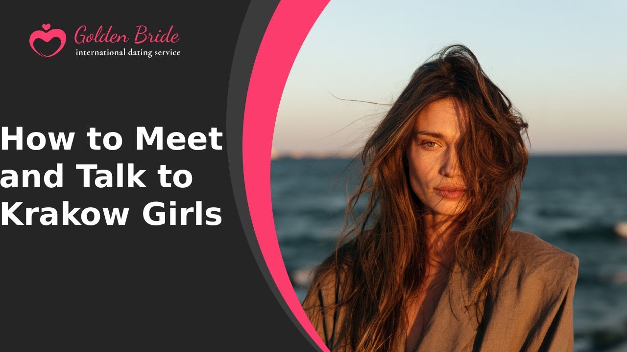 How to Meet and Talk to Krakow Girls
