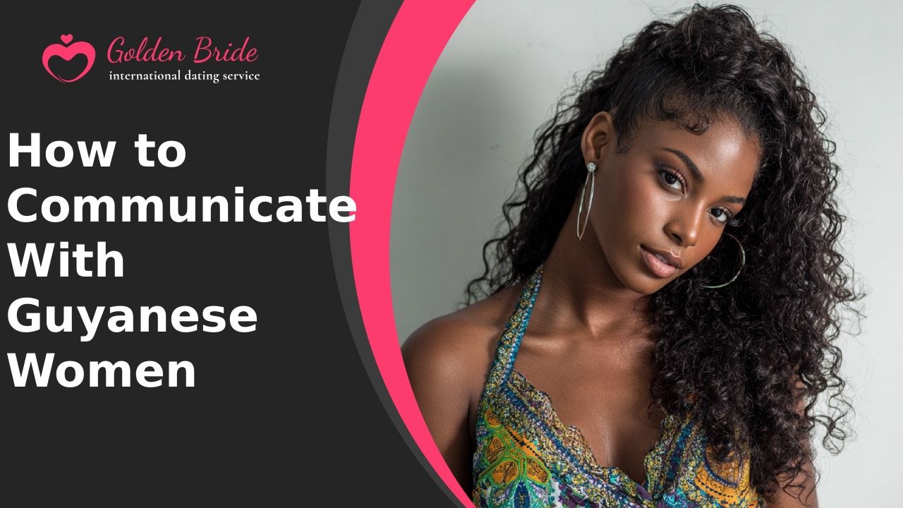 How to Communicate With Guyanese Women