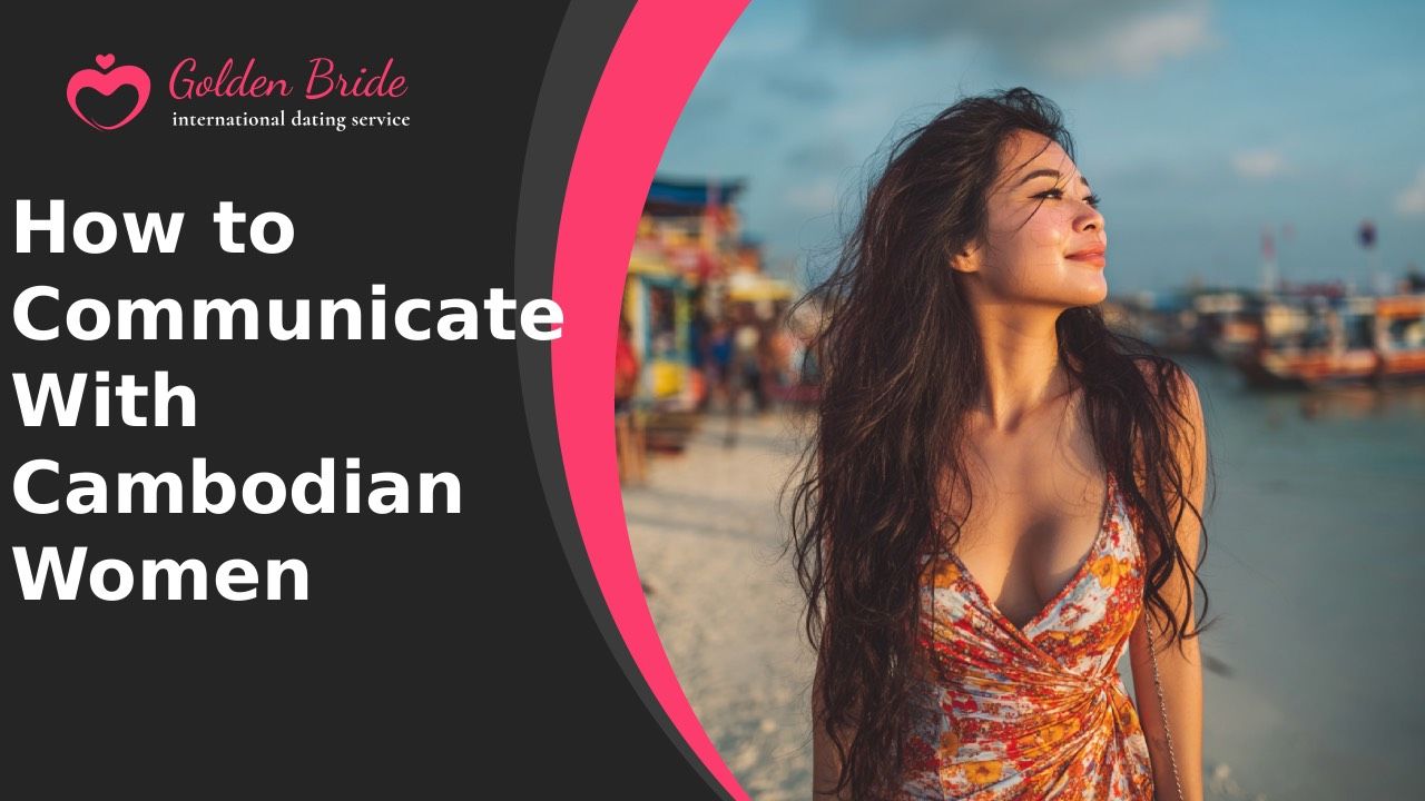 How to Communicate With Cambodian Women