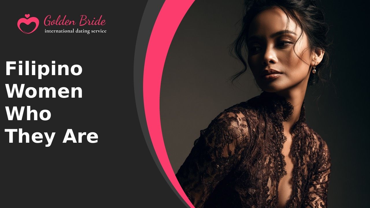 Filipino Women — Who They Are