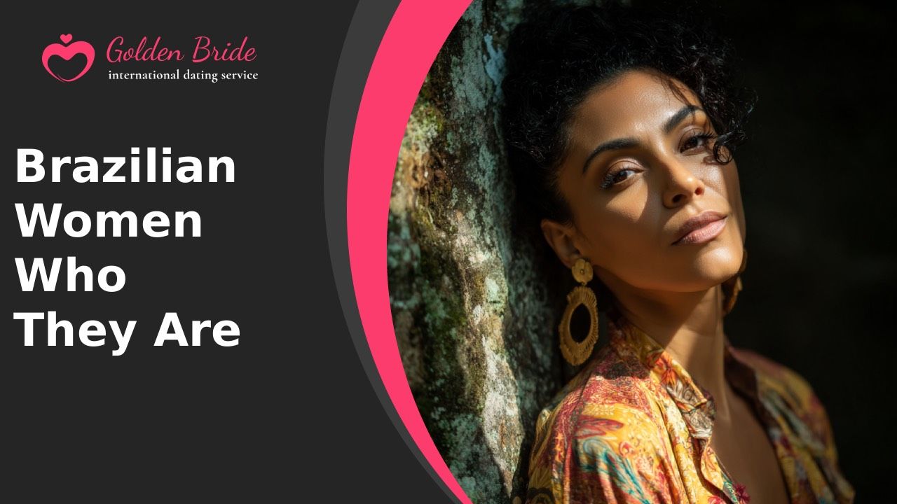 Brazilian Women — Who They Are