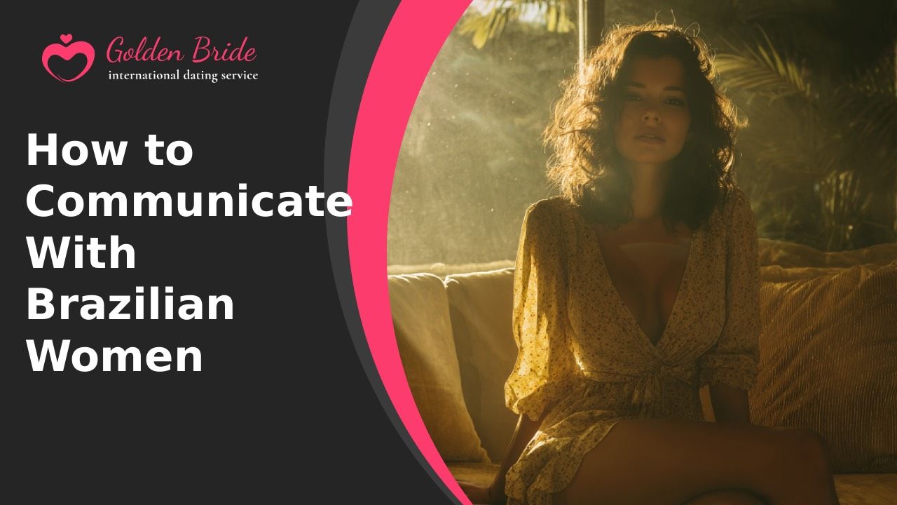 How to Communicate With Brazilian Women