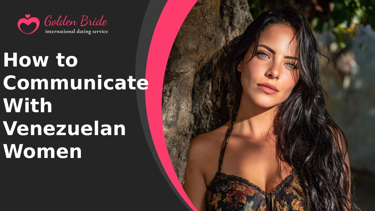 How to Communicate With Venezuelan Women