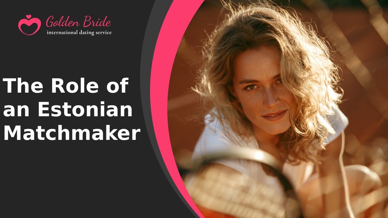 The Role of an Estonian Matchmaker