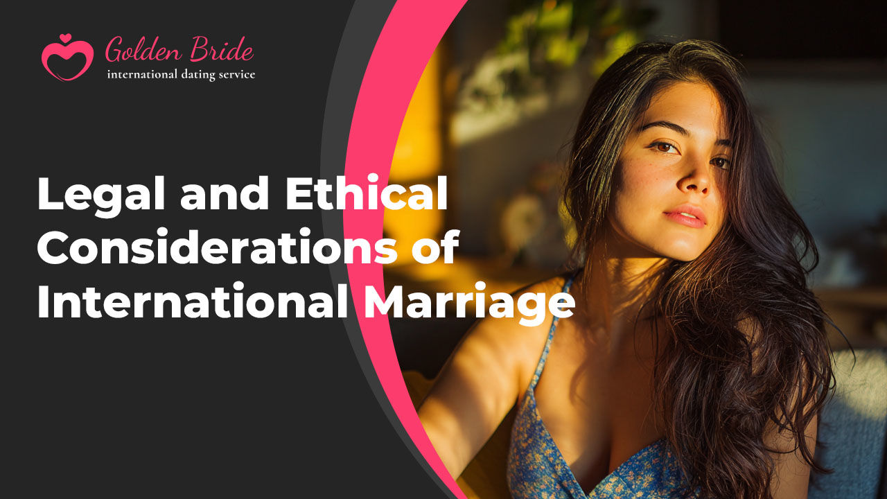 Legal and Ethical Considerations of International Marriage