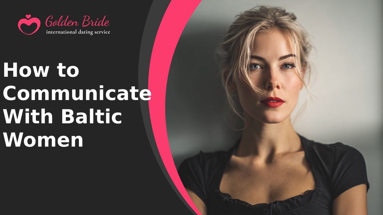 How to Communicate With Baltic Women