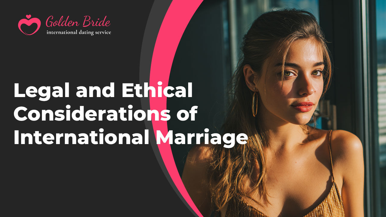 Legal and Ethical Considerations of International Marriage