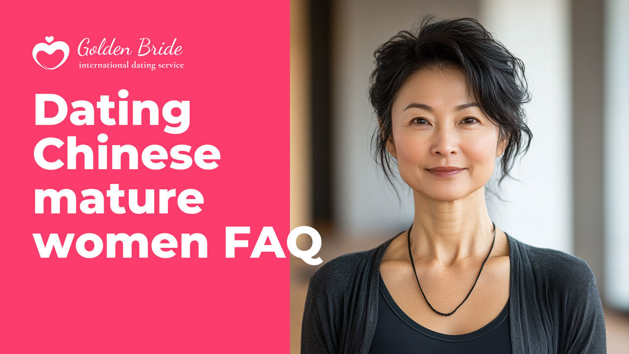 Dating Chinese mature women FAQ