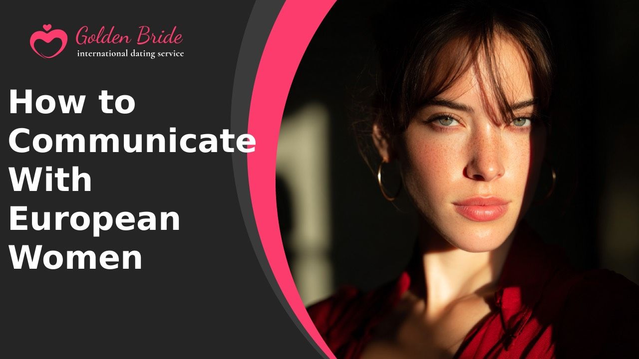 How to Communicate With European Women