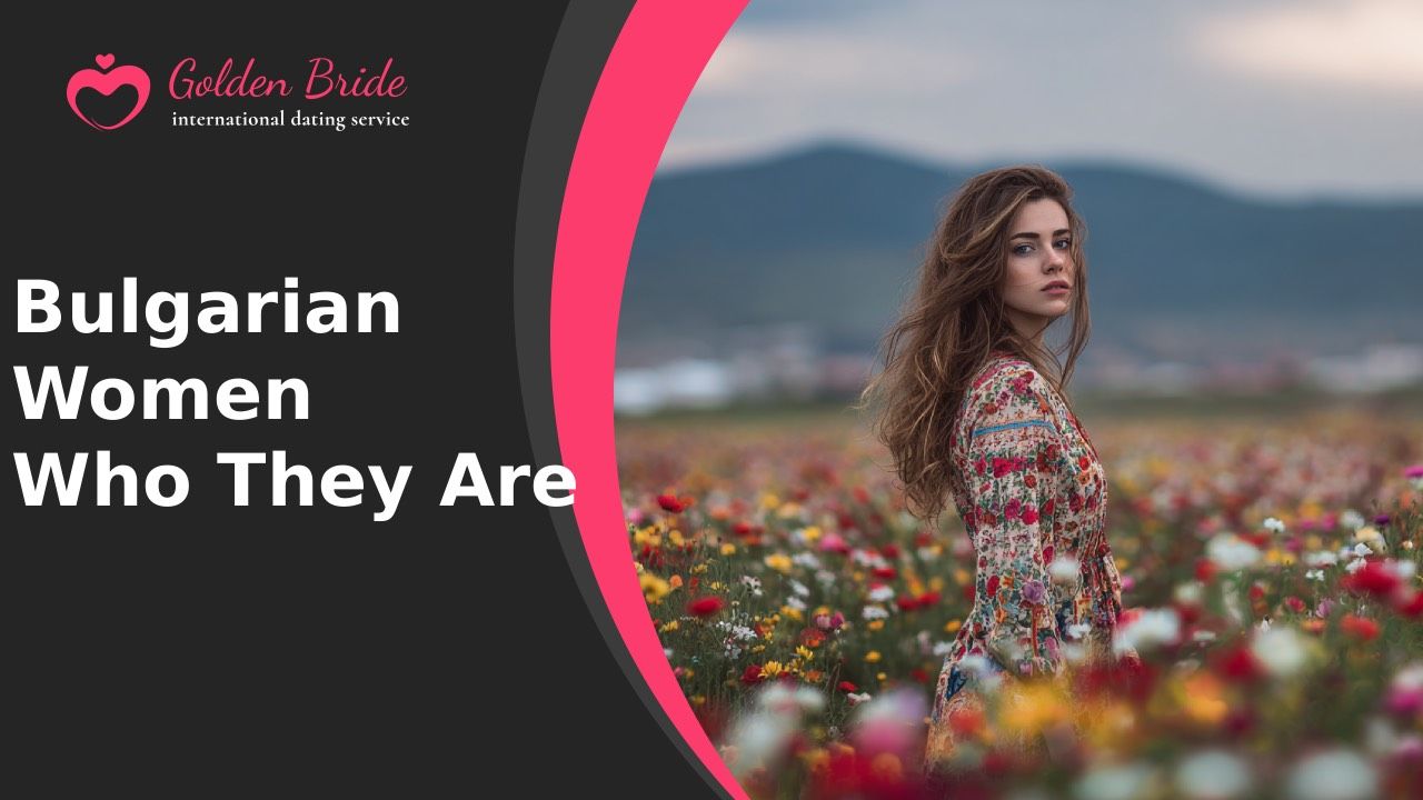 Bulgarian Women — Who They Are