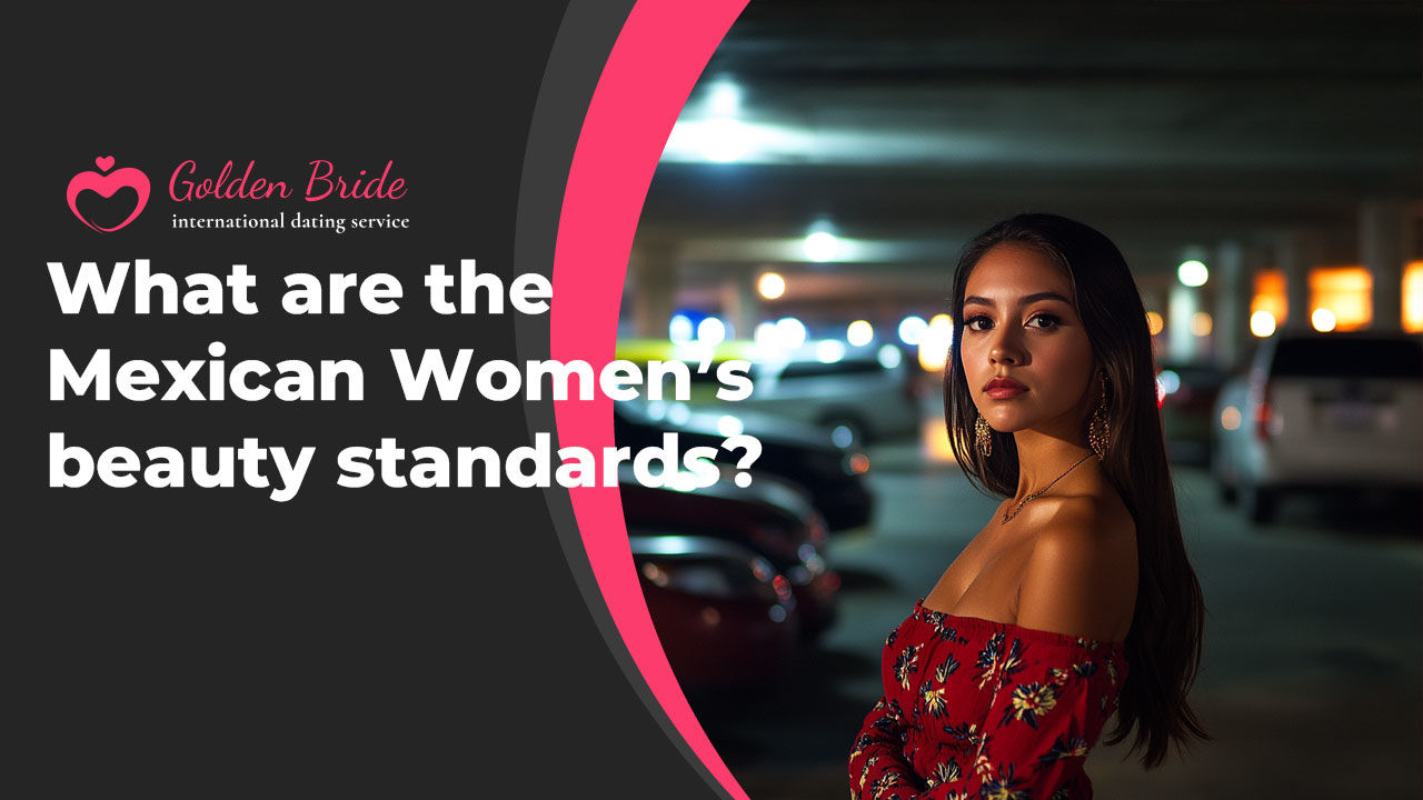 What are the Mexican Women’s beauty standards?
