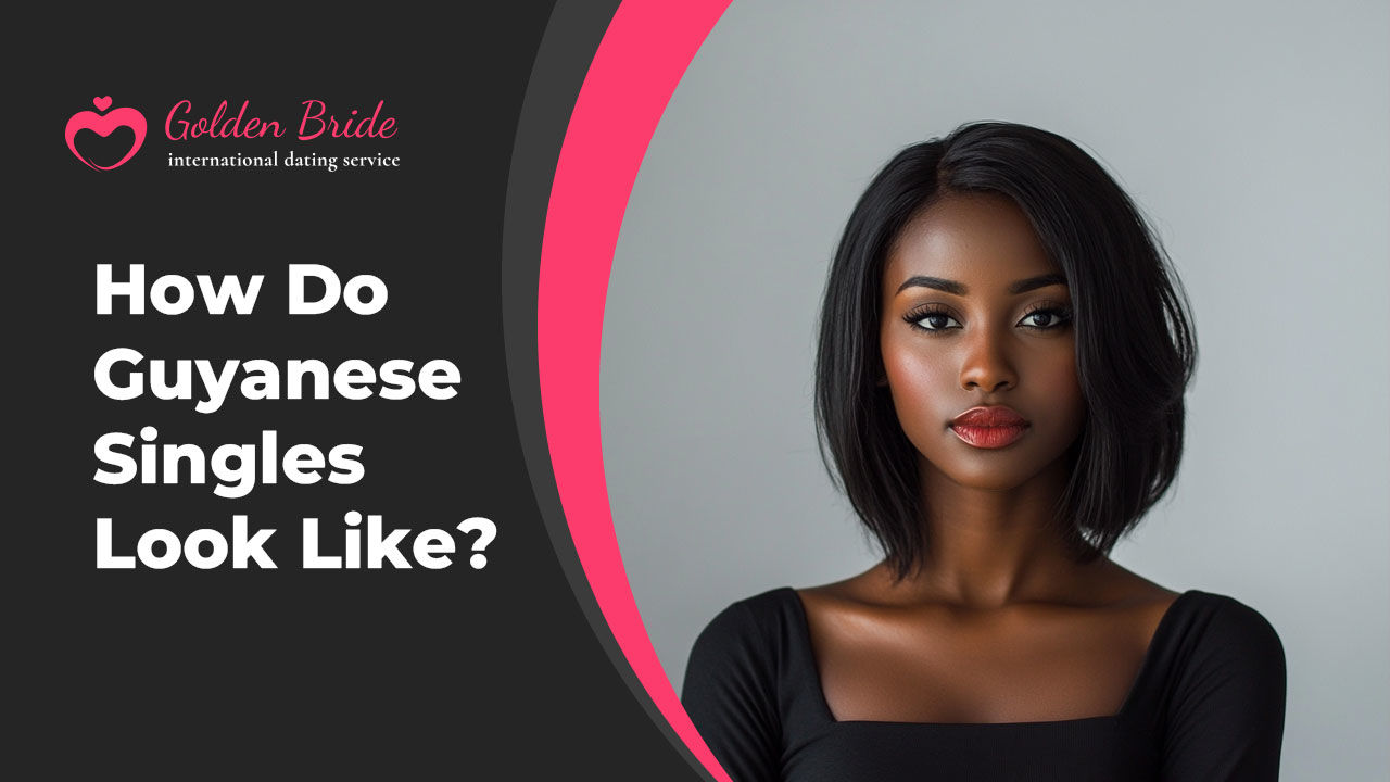 How Do Guyanese Singles Look Like?
