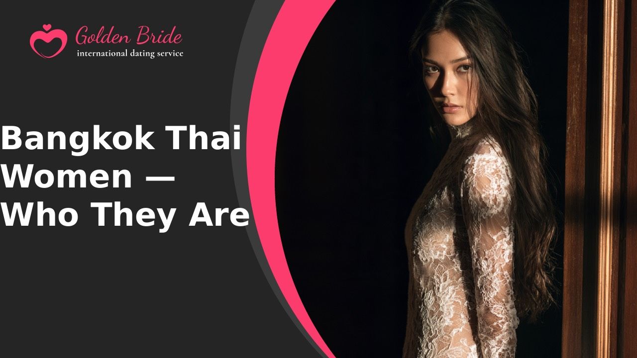 Bangkok Thai Women — Who They Are