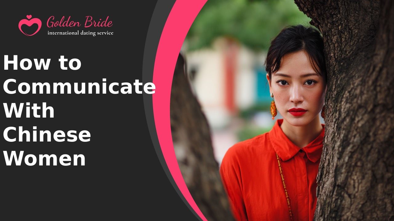 How to Communicate With Chinese Women
