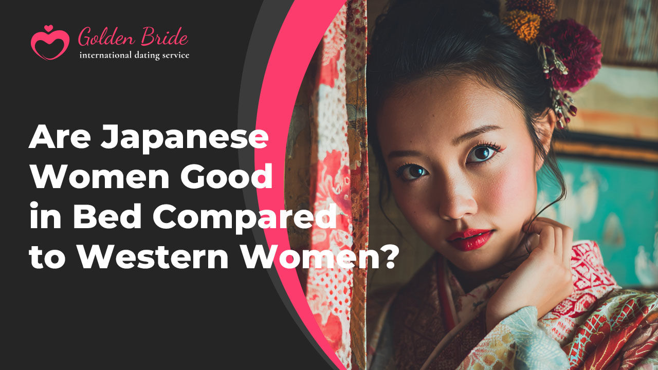 Are Japanese Women Good in Bed Compared to Western Women?
