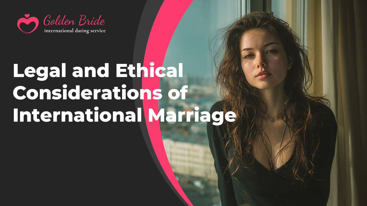 Legal and Ethical Considerations of International Marriage