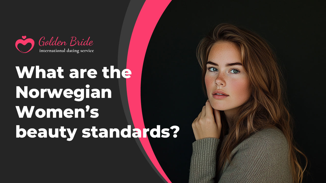 What are the Norwegian Women’s beauty standards?