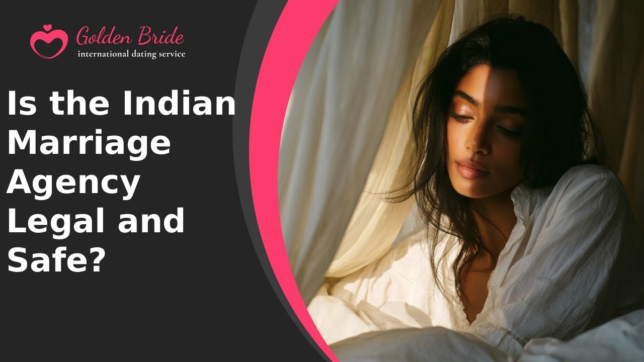 Is the Indian Marriage Agency Legal and Safe?