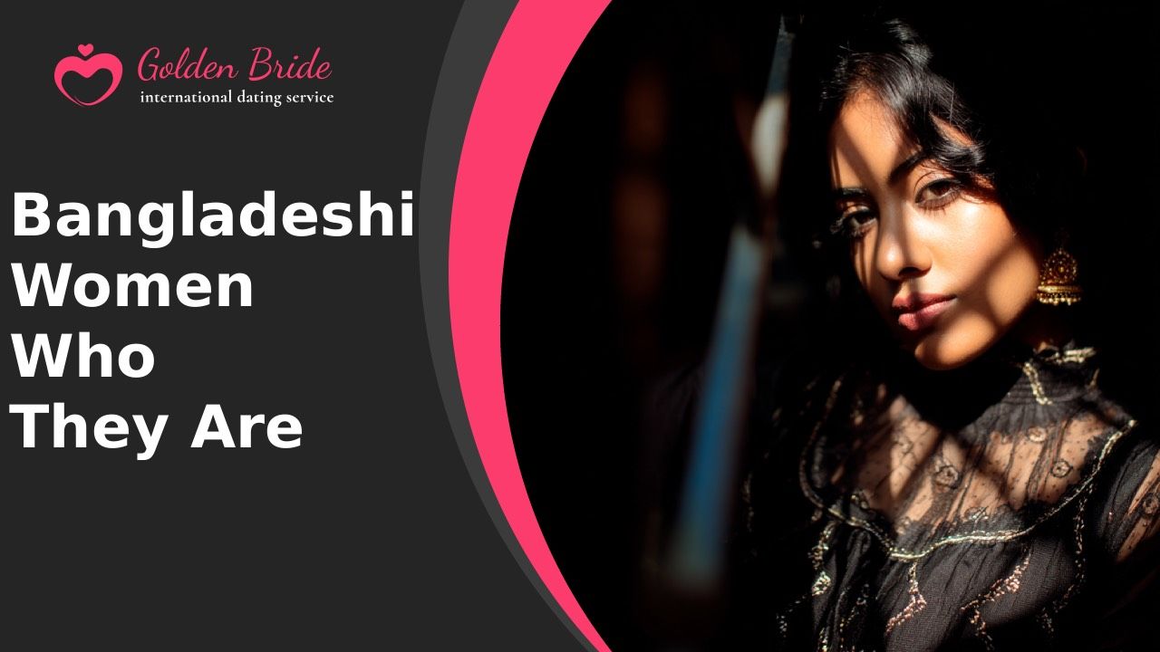 Bangladeshi Women — Who They Are