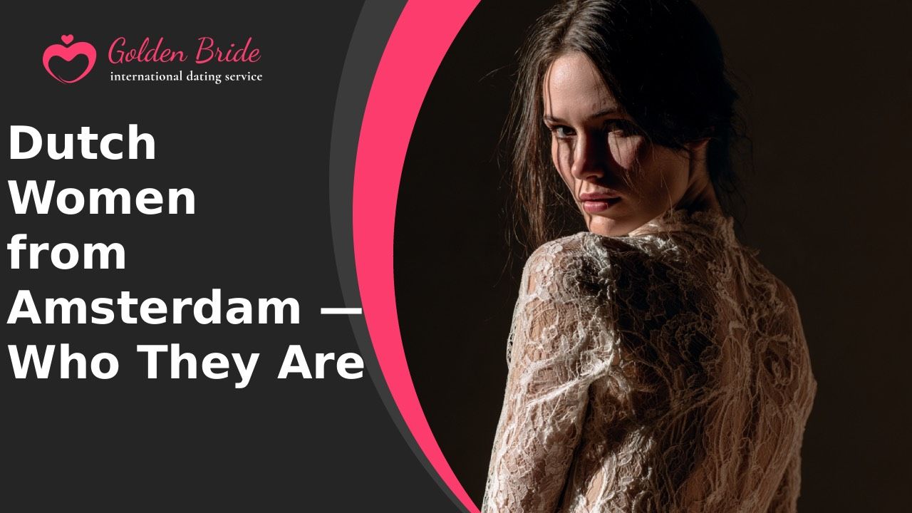 Dutch Women from Amsterdam — Who They Are