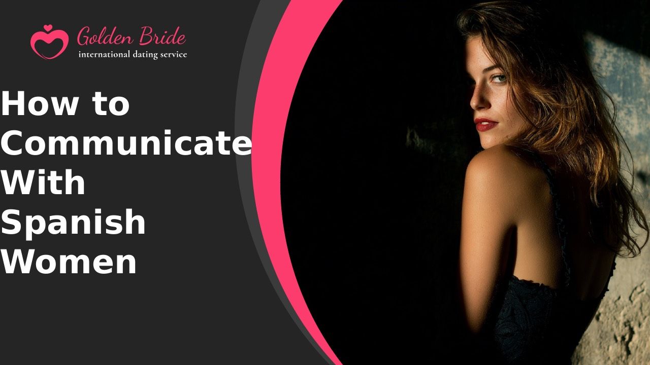 How to Communicate With Spanish Women