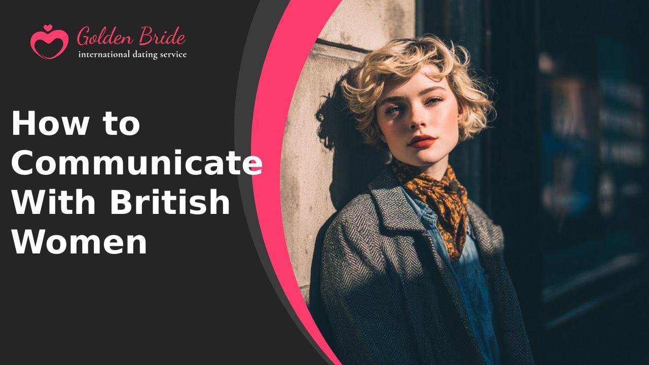 How to Communicate With British Women