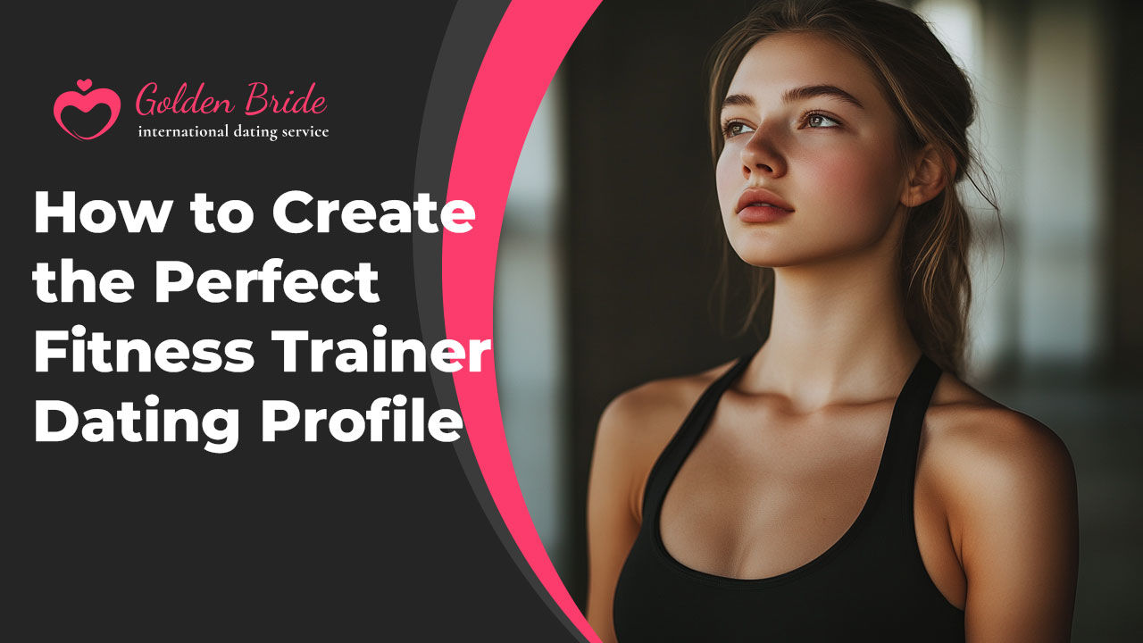 How to Create the Perfect Fitness Trainer Dating Profile