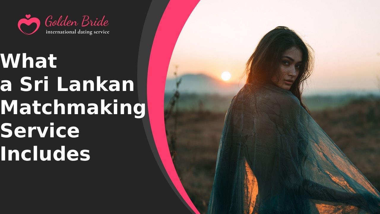 What a Sri Lankan Matchmaking Service Includes