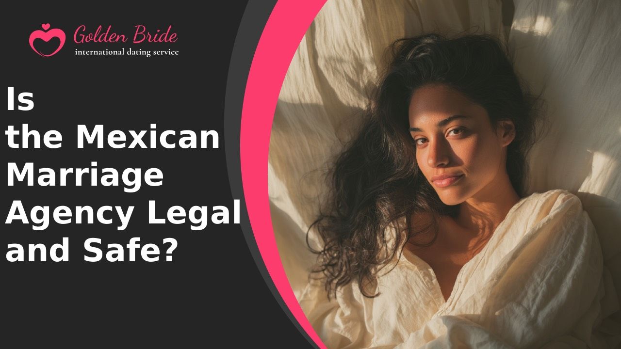 Is the Mexican Marriage Agency Legal and Safe?