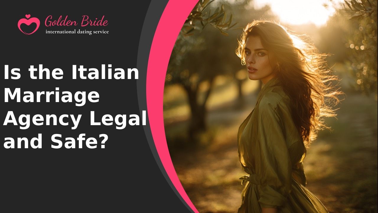 Is the Italian Marriage Agency Legal and Safe?
