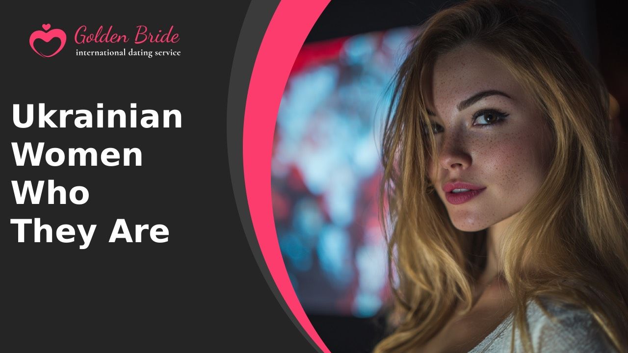 Ukrainian Women — Who They Are