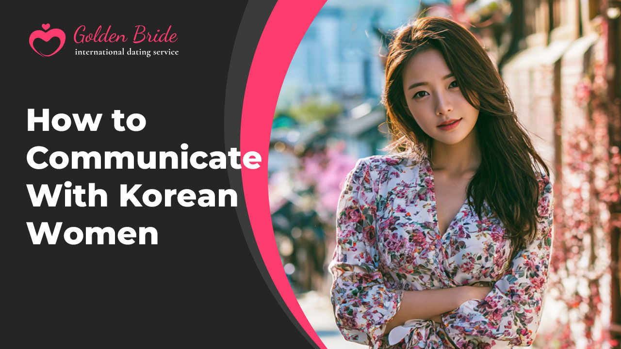 How to Communicate With Korean Women