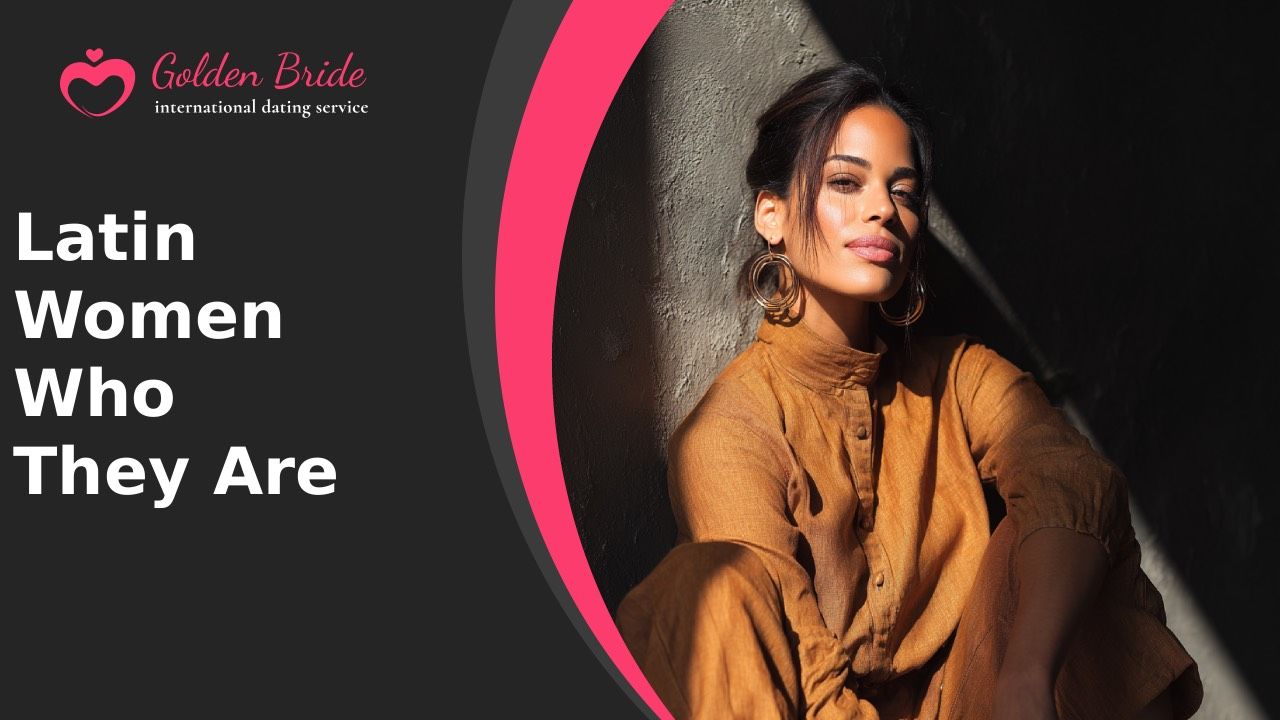 Latin Women — Who They Are