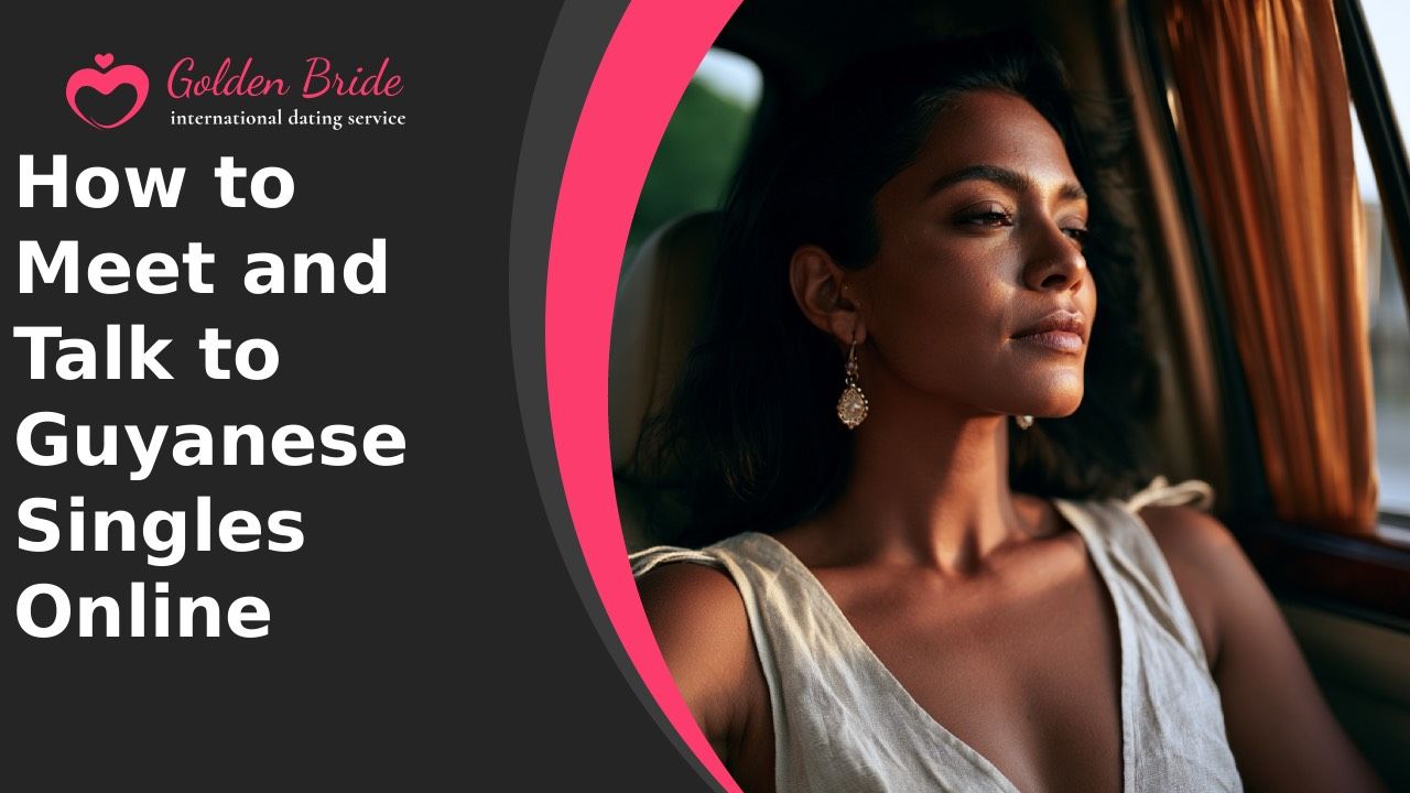 How to Meet and Talk to Guyanese Singles Online